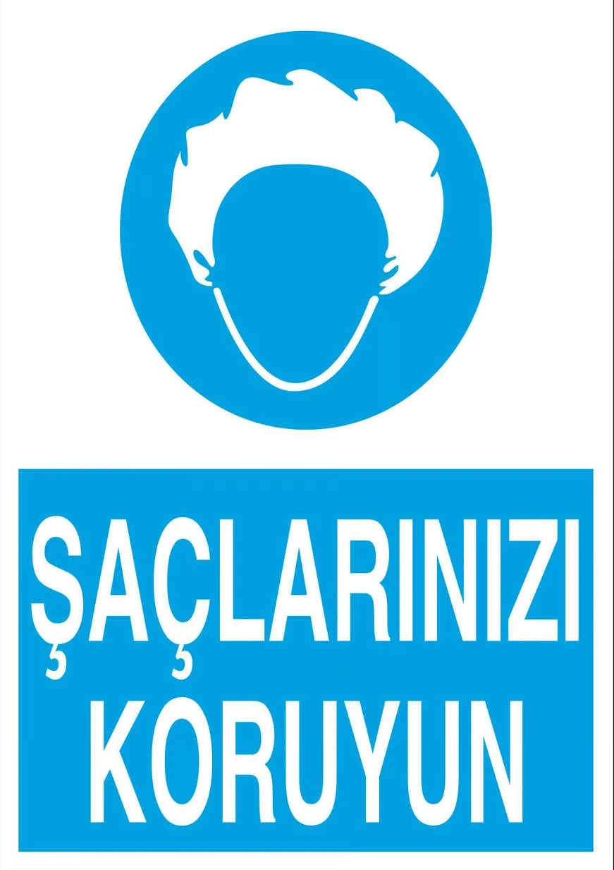 Saçlarınızı Koruyunuz Uyarı Levhası