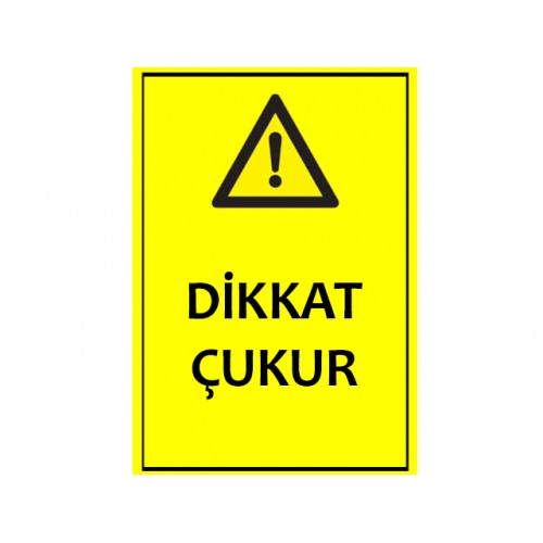 Dikkat Çukur Uyarı Levhası