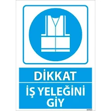 Dikkat İş Yeleğini Giy Uyarı Levhası