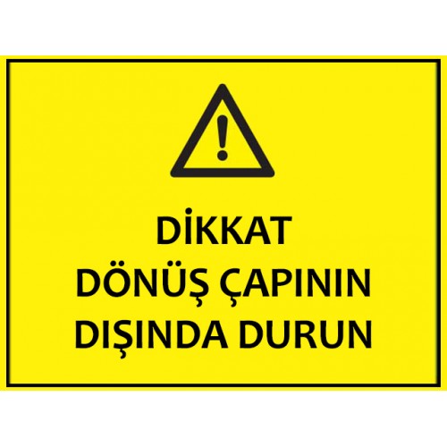 Dönüş Çapının Dışında Durun Uyarı Levhası