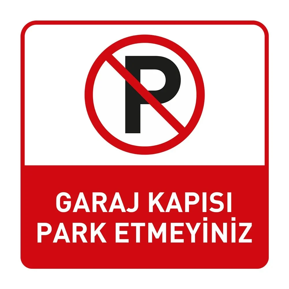 Garaj Kapısı Park Etmeyiniz Uyarı Levhası - Güvenlik Tabelası
