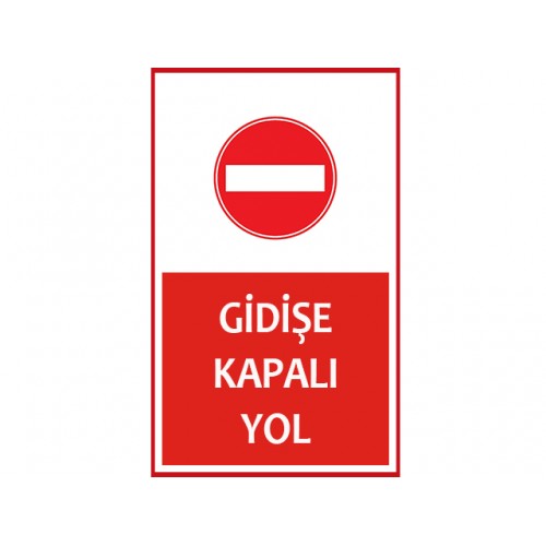 Gidişe Kapalı Yol Uyarı Levhası