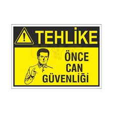 Önce Can Güvenliği Uyarı Levhası - Güvenlik Tabelası
