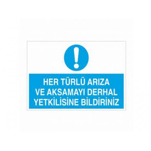 Her Türlü Arıza Ve Aksamayı Derhal Yetkilisine Bildiriniz - Güvenlik Tabelası