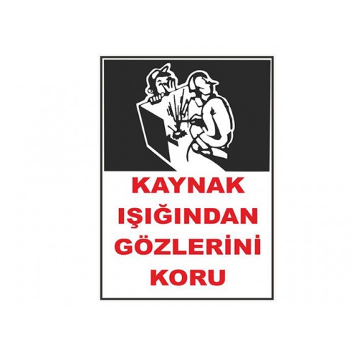 Kaynak Işığından Gözlerini Koru - Güvenlik Tabelası