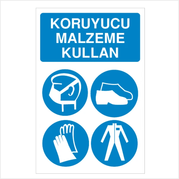 Koruyucu Malzeme Kullan Uyarı Levhası - Güvenlik Tabelası