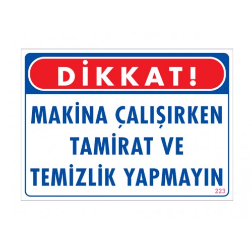 Makina Çalışırken Tamirat Ve Temizlik Yapmayın - Güvenlik Tabelası