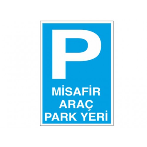 Misafir Araç Park Yeri Uyarı Levhası - Güvenlik Tabelası