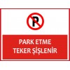 Park Etme Teker Şişlenir Uyarı Levhası