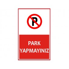 Park Yapmayınız Uyarı Levhası - Güvenlik Tabelası
