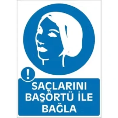 Saçlarını Başörtü İle Bağla - Güvenlik Tabelası