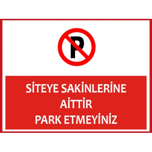 Site Sakinlerine Aittir Park Etmeyiniz Uyarı Levhası