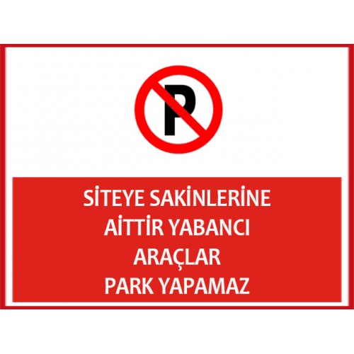 Site Sakinlerine Aittir Yabancı Araçlar Park Yapamaz - Güvenlik Tabelası