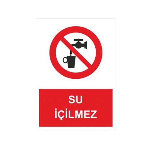 Su İçilmez Uyarı Levhası - Güvenlik Tabelası