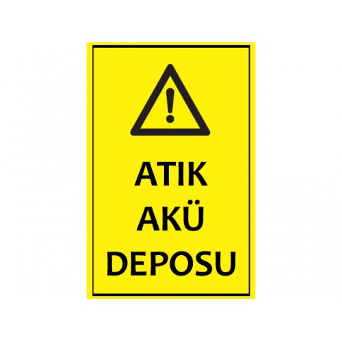 Atık Akü Deposu Uyarı Levhası - Güvenlik Tabelası