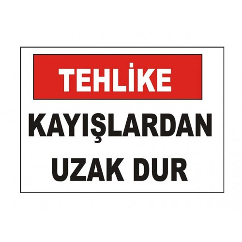 Tehlike Kayışlardan Uzak Dur