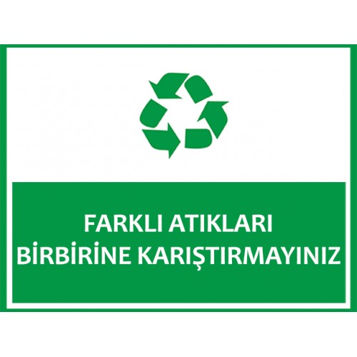 Farklı Atıkları Birbirine Karıştırmayınız Uyarı Levhası - Güvenlik Tabelası