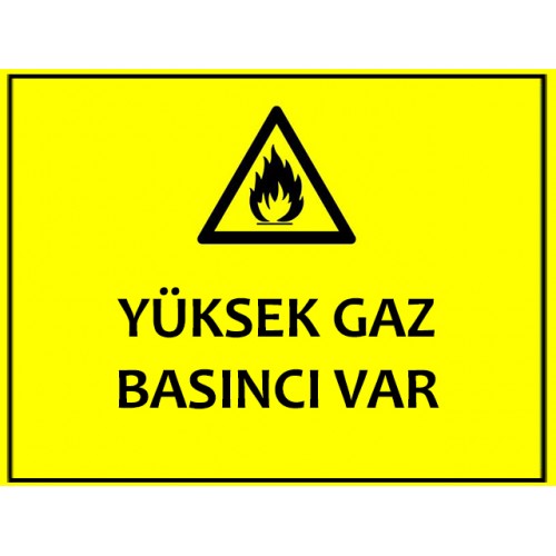 Yüksek Gaz Basıncı Var Uyarı Levhası - Güvenlik Tabelası