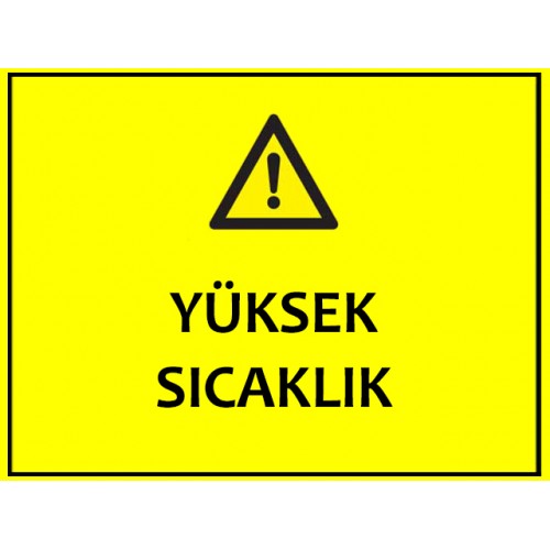Yüksek Sıcaklık Uyarı Levhası - Güvenlik Tabelası