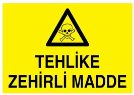 Zehirli Madde Uyarı Levhası - Güvenlik Tabelası