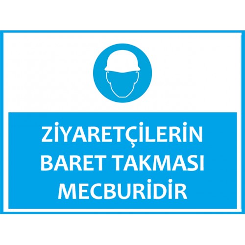 Ziyaretçilerin Baret Takması Mecburidir Uyarı Levhası - Güvenlik Tabelası