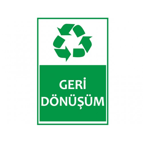 Geri Dönüşüm Uyarı Levhası - Güvenlik Tabelası