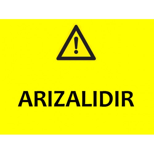 Arızalıdır Uyarı Levhası