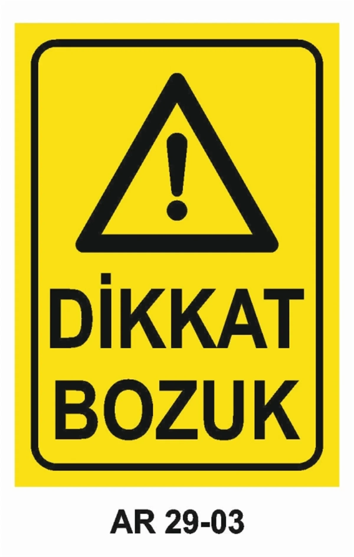 Bozuktur Uyarı Levhası - Güvenlik Tabelası