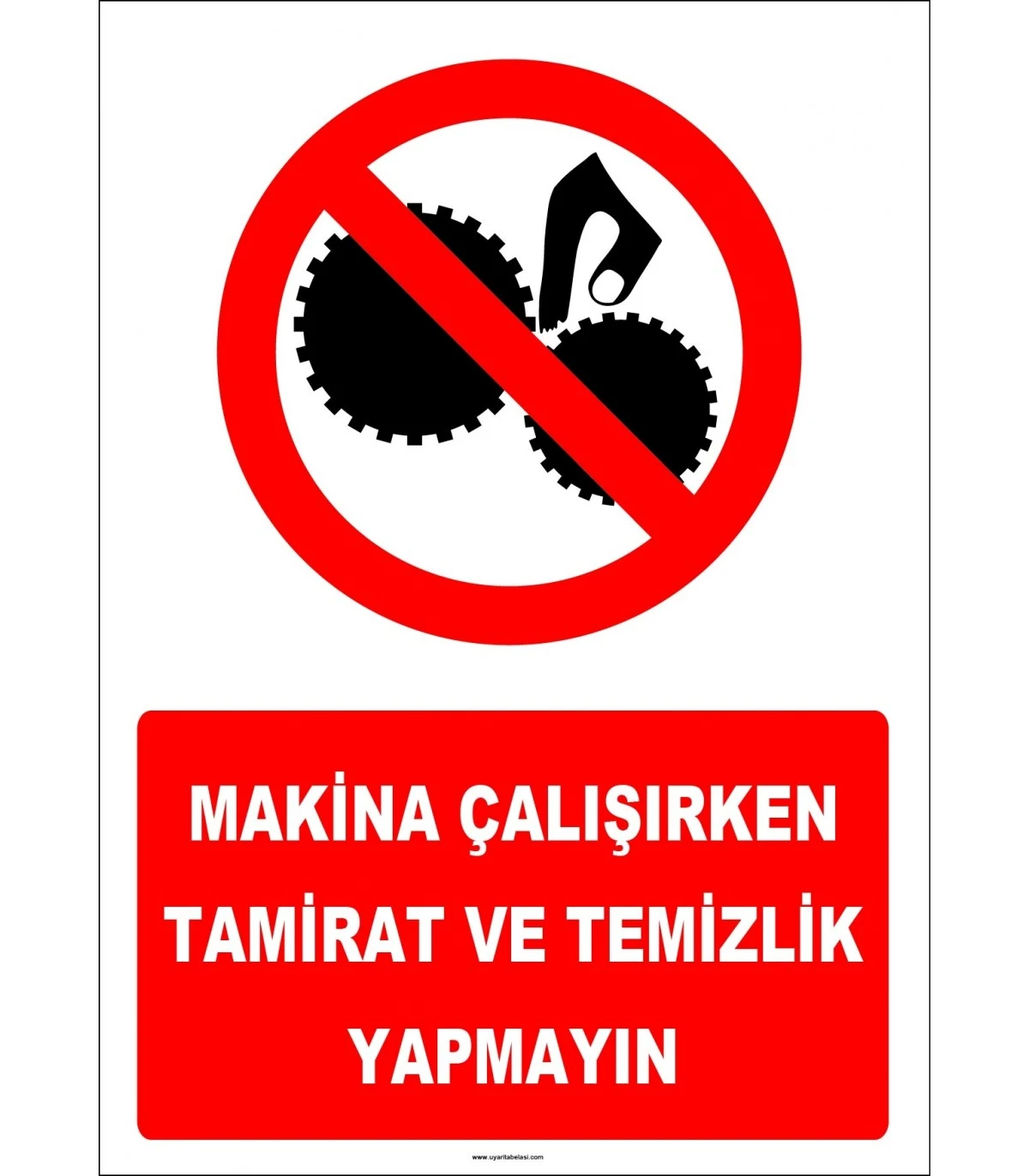 Makina Çalışırken Tamirat Ve Tamizlik Yapmayın - Güvenlik Tabelası