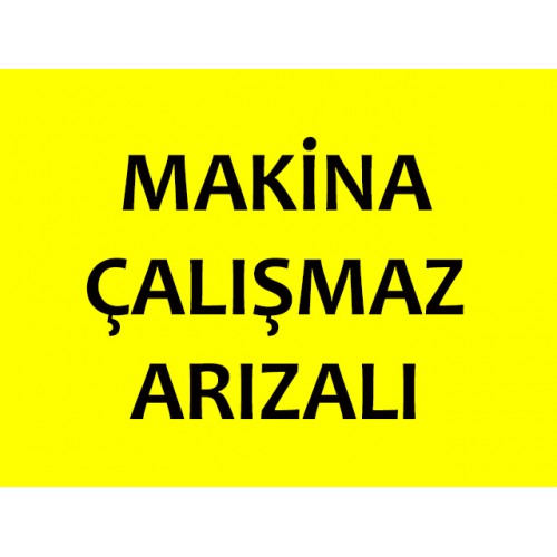 Makina Çalışmaz Arızalı Uyarı Levhası