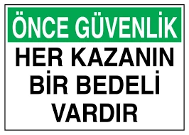 Önce Güvenlik Her Kazanın Bir Bedeli Vardır