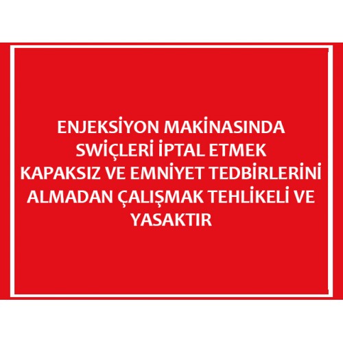 Enjeksiyon Makinasında Swiçleri İpTal Etmek - Güvenlik Tabelası