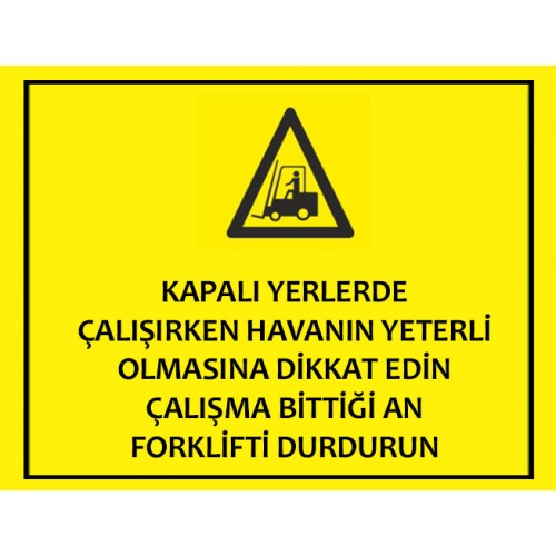 Çalışma Bittiği An Forklifti Durdurun - Güvenlik Tabelası