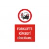 Forklifte Kimseyi Bindirme Uyarı Levhası - Güvenlik Tabelası