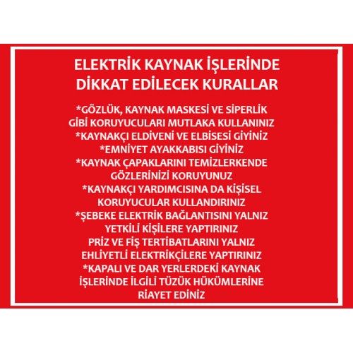 Elektrik Kaynak İşinde Dikkat Edilecek Kurallar - Güvenlik Tabelası