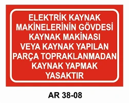 Elektrik Kaynak Makinelerinin Gövdesi Kaynak Makinası Veya Kaynak Yapılan Parça Topraklanmadan Kaynak Yapmak Yasaktır