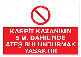Karpit Kazanının 5M Dahilinde Ateş Bulundurmak Yasaktır