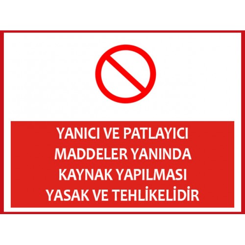 Kaynak Yapılması Yasak Ve Tehlikelidir - Güvenlik Tabelası