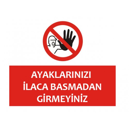 Ayaklarınızı İlaca Basmadan Girmeyiniz