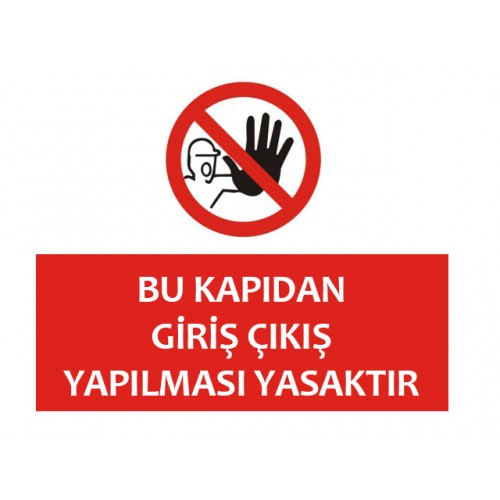 Bu Kapıdan Giriş Çıkış Yapılması Yasaktır - Güvenlik Tabelası