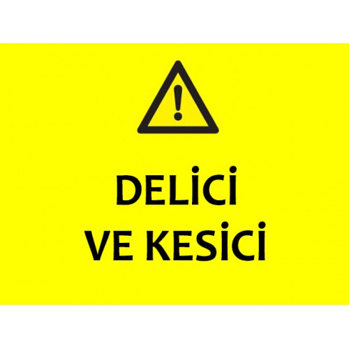 Delici Ve Kesici Uyarı Levhası