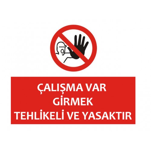 Çalışma Var Girmek Tehlikeli Ve Yasaktır