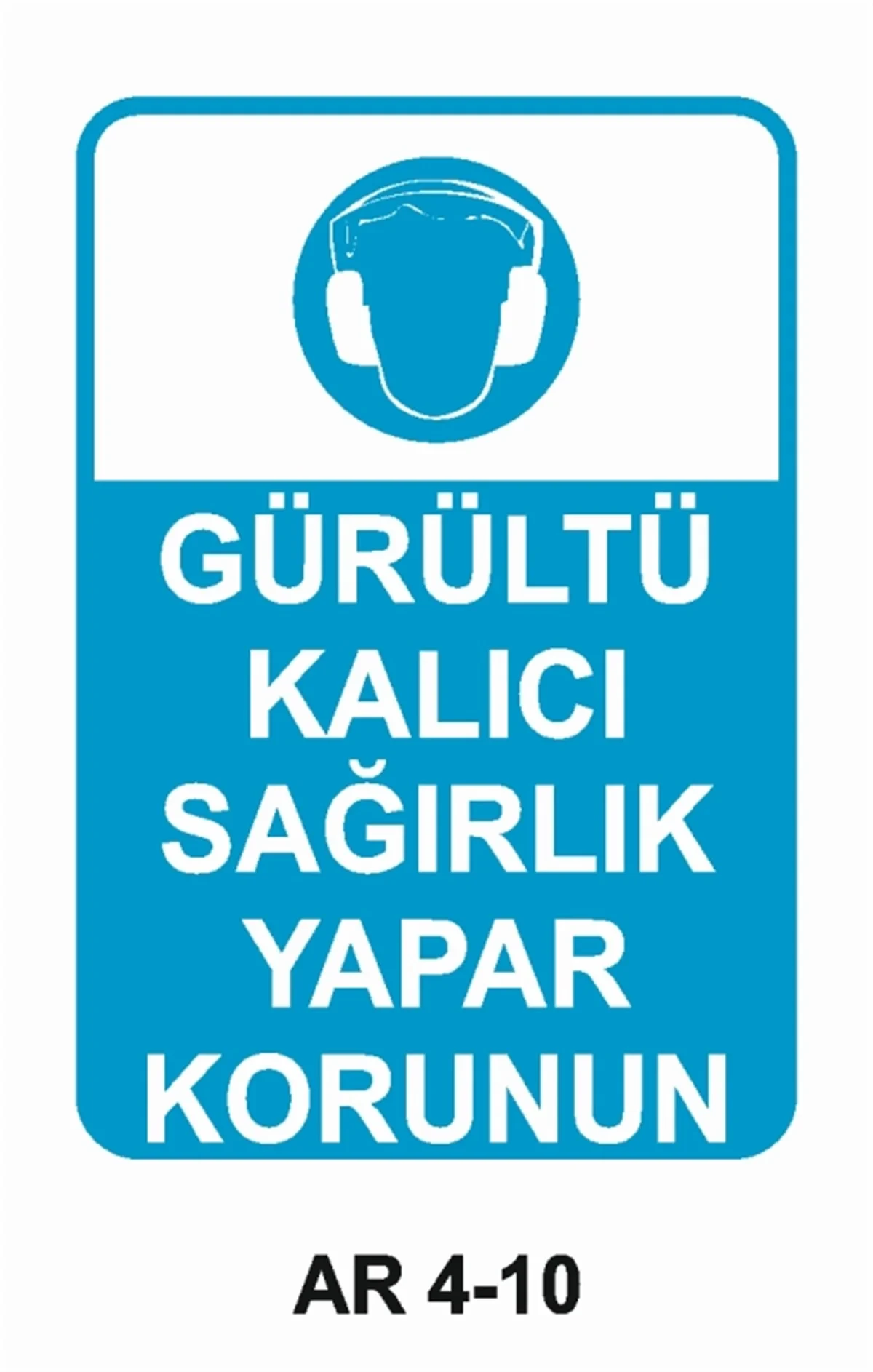 Gürültü Kalıcı Sağırlık Yapar Korunun Uyarı Levhası - Güvenlik Tabelası
