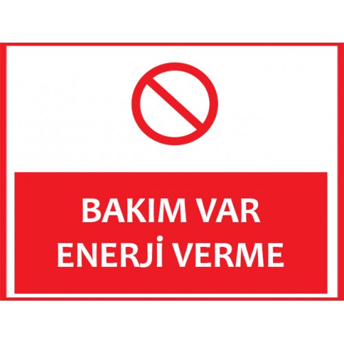 Hatta Bakım Var Enerji Verme Uyarı Levhası