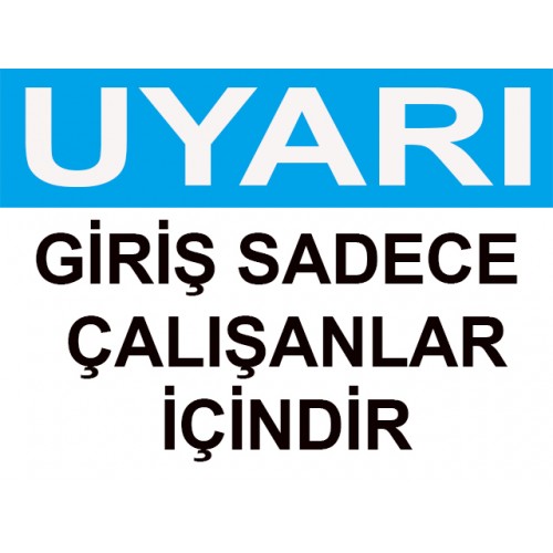 Giriş Sadece Çalışanlar İçindir