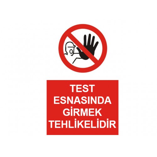 Girmek Tehlikelidir Uyarı Levhası - Güvenlik Tabelası