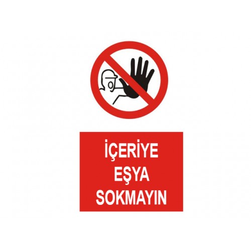 İçeriye Eşya Sokmayın Uyarı Levhası