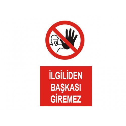 İlgiliden Başkası Giremez Uyarı Levhası - Güvenlik Tabelası