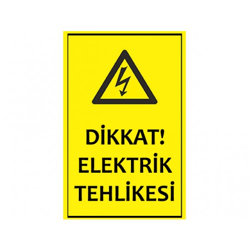 Dikkat Elektrik Tehlikesi Uyarı Levhası