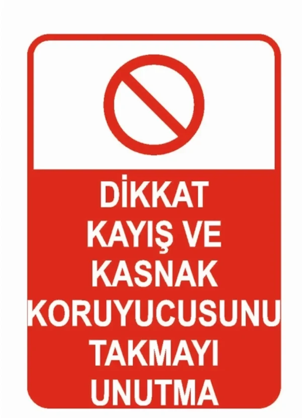 Kayış Ve Kasnak Koruyucusunu Takmayı Unutmayınız - Güvenlik Tabelası